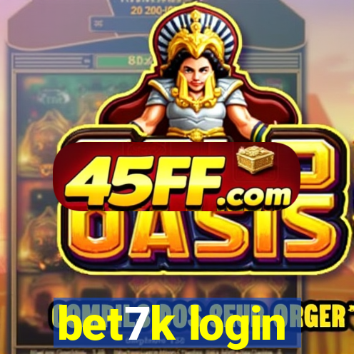 bet7k login